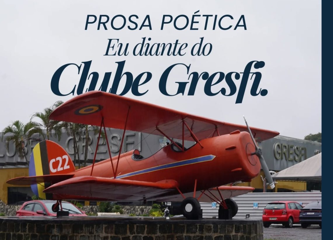 Prosa poética: “Eu diante do Clube GRESFI”
